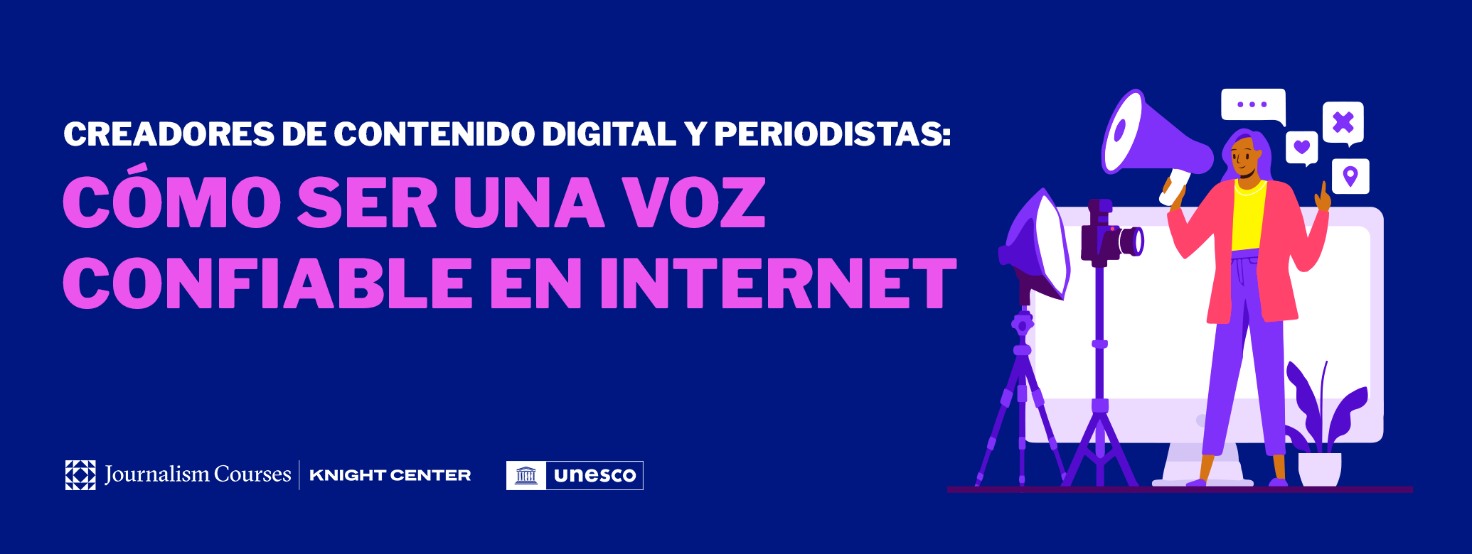 Creadores de contenido digital y periodistas: cómo ser una voz confiable en Internet 